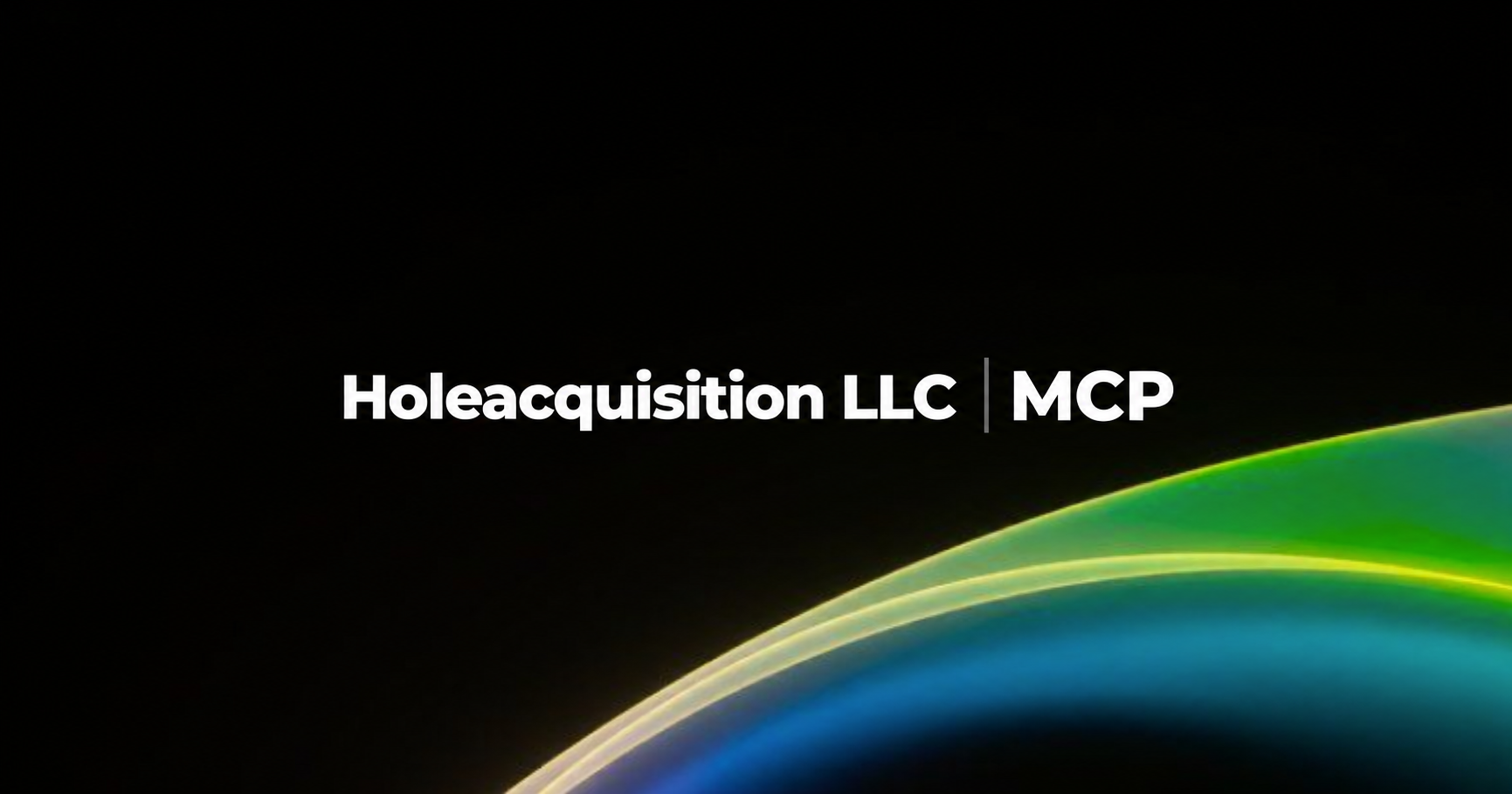 Introducing Holeacquisition LLC MCP